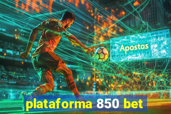 plataforma 850 bet